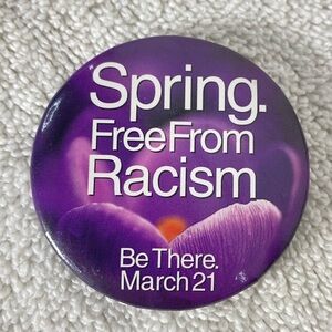 5/$35 Vintage Purple Spring Free From Racism Be There March 21 Pin Back Button